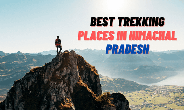 Best Trekking Places in Himachal Pradesh