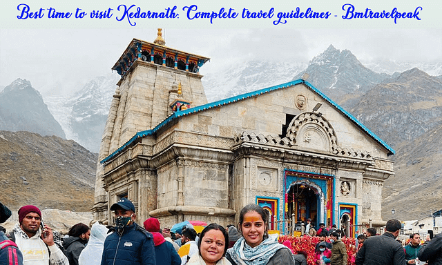 Best time to visit Kedarnath